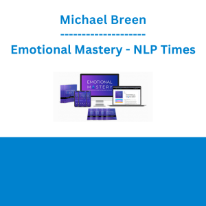 Michael Breen - Emotional Mastery - NLP Times