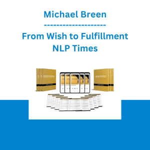 Michael Breen - From Wish to Fulfillment - NLP Times