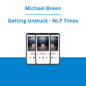 Michael Breen - Getting Unstuck - NLP Times
