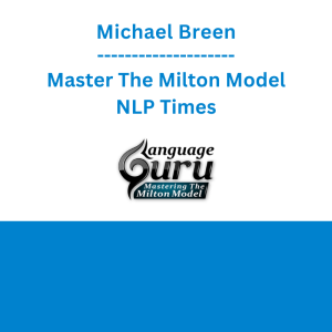 Michael Breen - Master The Milton Model - NLP Times