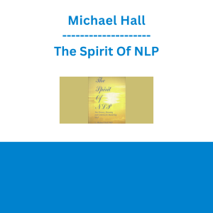 Michael Hall - The Spirit Of NLP