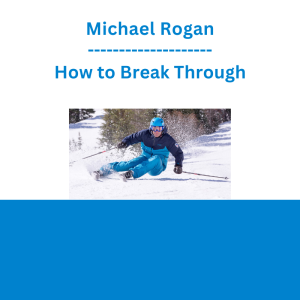 Michael Rogan - How to Break Through