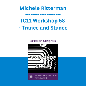 Michele Ritterman - IC11 Workshop 58 - Trance and Stance: The Art of Shifting Mental States to Create Sustainable Environments