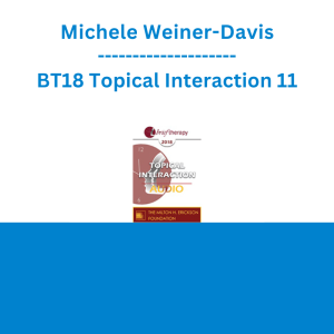 Michele Weiner-Davis - BT18 Topical Interaction 11 - The Surprising Lessons Learned from Overcoming Depression: A Personal Story