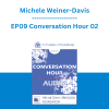 Michele Weiner-Davis - EP09 Conversation Hour 02