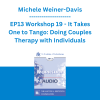Michele Weiner-Davis - EP13 Workshop 19 - It Takes One to Tango: Doing Couples Therapy with Individuals