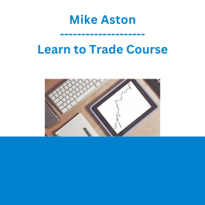 Mike Aston - Learn to Trade Course