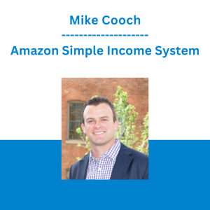 Mike Cooch - Amazon Simple Income System