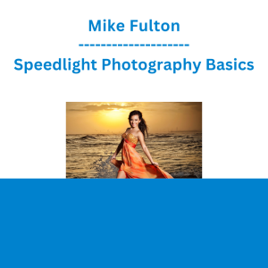 Mike Fulton - Speedlight Photography Basics