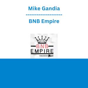 Mike Gandia - BNB Empire
