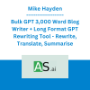 Mike Hayden - Bulk GPT 3,000 Word Blog Writer + Long Format GPT Rewriting Tool - Rewrite, Translate, Summarise