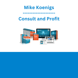 Mike Koenigs - Consult and Profit