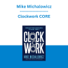 Mike Michalowicz - Clockwork CORE