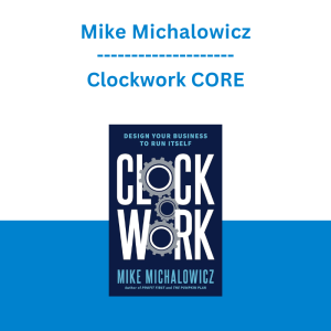 Mike Michalowicz - Clockwork CORE