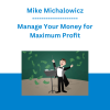 Mike Michalowicz - Manage Your Money for Maximum Profit