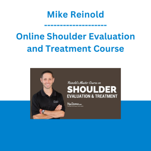 Mike Reinold - Online Shoulder Evaluation and Treatment Course