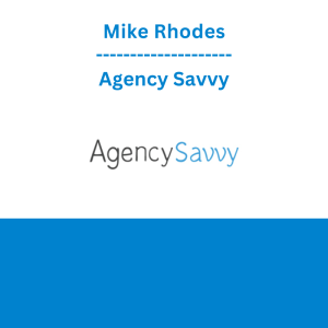 Mike Rhodes - Agency Savvy