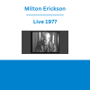 Milton Erickson - Live 1977