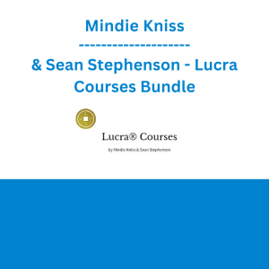 Mindie Kniss & Sean Stephenson - Lucra Courses Bundle