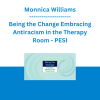 Monnica Williams - Being the Change Embracing Antiracism in the Therapy Room - PESI