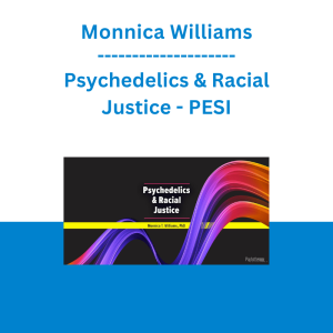 Monnica Williams - Psychedelics & Racial Justice - PESI