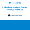 Mr. Leonardo - Trade Like A Rockstar Course - Tradingoptionslive