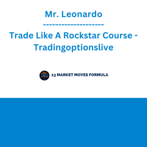 Mr. Leonardo - Trade Like A Rockstar Course - Tradingoptionslive