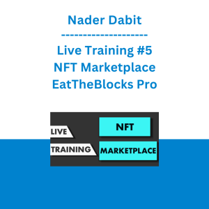 Nader Dabit - Live Training #5 - NFT Marketplace - EatTheBlocks Pro