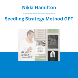 Nikki Hamilton - Seedling Strategy Method GPT