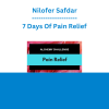 Nilofer Safdar - 7 Days Of Pain Relief