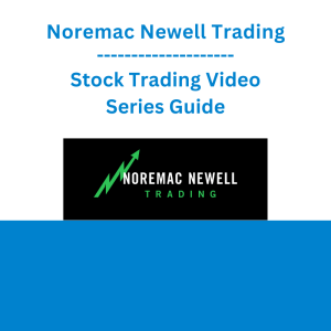 Noremac Newell Trading - Stock Trading Video Series Guide