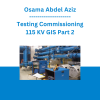 Osama Abdel Aziz - Testing Commissioning 115 KV GIS Part 2