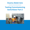 Osama Abdel Aziz - Testing Commissioning SwitchGear Part 2