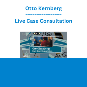 Otto Kernberg - Live Case Consultation
