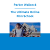 Parker Walbeck - The Ultimate Online Film School
