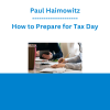 Paul Haimowitz - How to Prepare for Tax Day