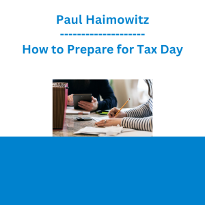 Paul Haimowitz - How to Prepare for Tax Day