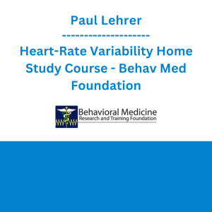 Paul Lehrer - Heart-Rate Variability Home Study Course - Behav Med Foundation