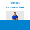 Paul Lipsky - Dropshipping Titans