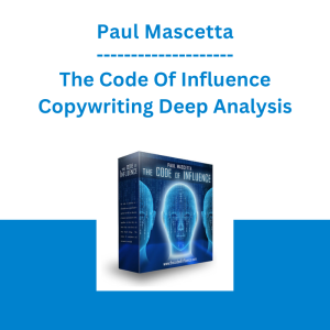 Paul Mascetta - The Code Of Influence Copywriting Deep Analysis