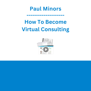 Paul Minors - How To Become Virtual Consulting
