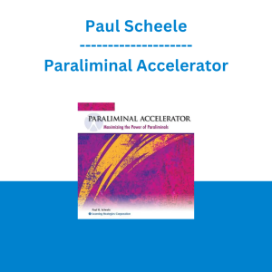 Paul Scheele - Paraliminal Accelerator