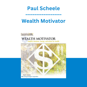 Paul Scheele - Wealth Motivator