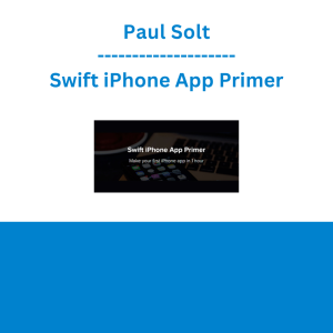 Paul Solt - Swift iPhone App Primer