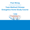 Paul Wong - Yuen Method Chinese Energetics Home Study Course