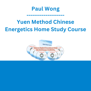 Paul Wong - Yuen Method Chinese Energetics Home Study Course