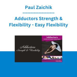 Paul Zaichik - Adductors Strength & Flexibility - Easy Flexibility