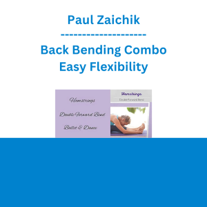 Paul Zaichik - Back Bending Combo - Easy Flexibility