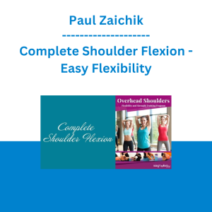 Paul Zaichik - Complete Shoulder Flexion - Easy Flexibility