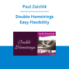Paul Zaichik - Double Hamstrings - Easy Flexibility